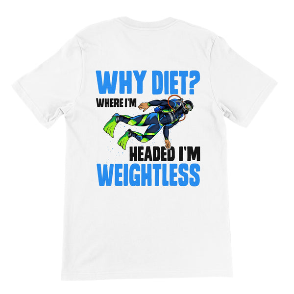 Why Diet? Where I'm Headed I'm Weightless