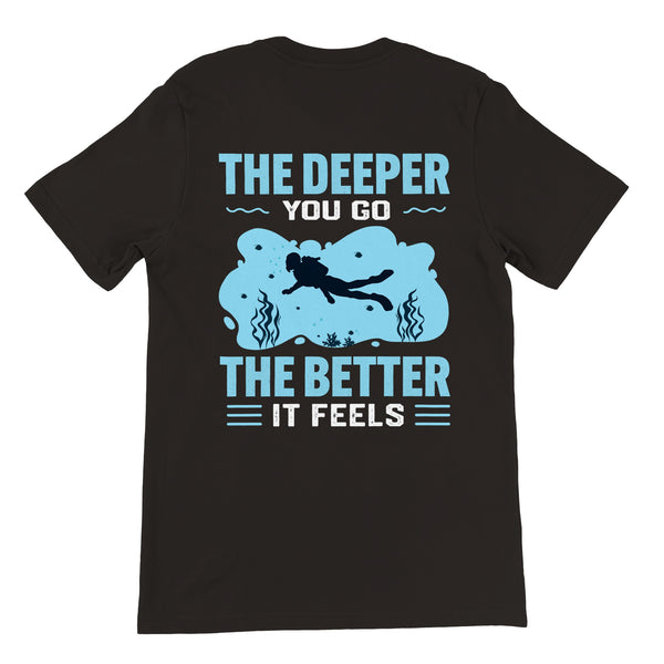 The deeper You Go The Better It Feels